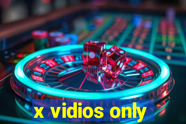 x vidios only